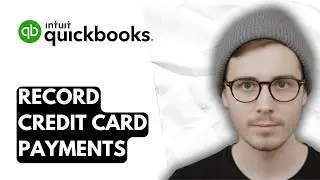 How To Record Credit Card Payments In QuickBooks Online [2025 Guide]