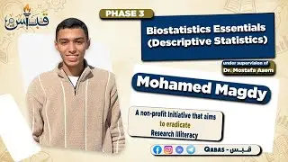 Phase 3 | Session 1| Biostatistics Essentials (Descriptive Statistics) | Dr.Mohamed Magdy