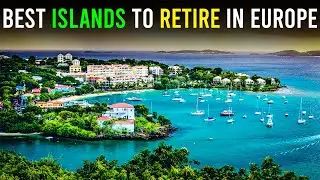 10 Best Islands To Retire In Europe | Best Islands To Retire | Retire Comfortably