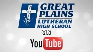 Welcome to the Great Plains Lutheran High School YouTube Channel