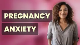 When Can Anxiety Symptoms First Appear in Early Pregnancy?