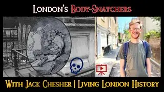 London&rsquo;s Body-Snatcher Gangs | Jack Chesher Interview
