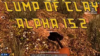 7 Days to Die - Where To Find Lump Of Clay | New Video