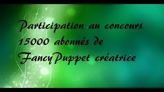 Concours 15000 Abonn&eacute;s Fancy Puppet Cr&eacute;atrice