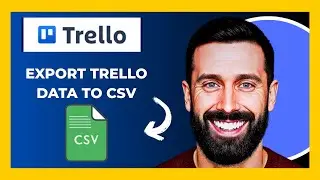 How To Export TRELLO.COM Data To CSV (Full 2025 Guide)