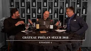 Epis&oacute;dio 4 - Ch&acirc;teau Ph&eacute;lan S&eacute;gur 2018