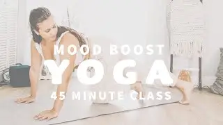 Mood Boost ☀️ Calm a Busy Mind | 45 Minute Yoga Class