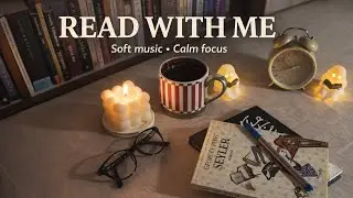Read With Me 🌙 Late Night I Soft Music, Calm Focus