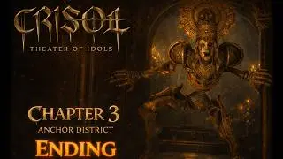 Crisol Theater of Idols - Chapter 3 - Anchor dirstrict + ENDING