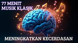 Musik Klasik untuk Meningkatkan Konsentrasi Belajar dan Mencerdaskan Otak (Instrumental) 🎼🎶🎵