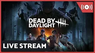 LIVE Chill Streaming - Dead By Deadlight