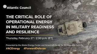 The critical role of operational energy in military readiness and resilience