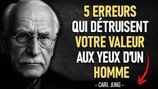 🔥 5 ERREURS qui vous feront PERDRE toute VALEUR aux  YEUX des HOMMES | selon CARL JUNG 🧠✨
