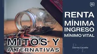 Renta M&iacute;nima, Ingreso M&iacute;nimo Vital: Mitos Y Alternativas