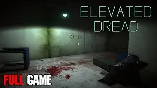 Elevated Dread | Full Game | No Commentary Gameplay Walkthrough