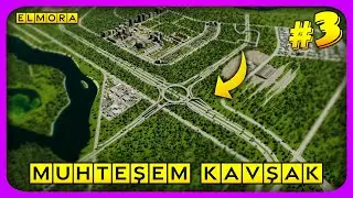 🛣️ EN İYİ KAVŞAK TASARIMIMI ELMORA'DA YAPTIM! 🚗 Cities Skylines II [S8-B3]