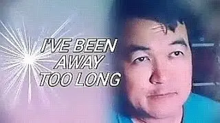 I've Been Away Too Long (cover) 