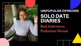 Solo Date Diaries| Bad Interviews, Probation Period| Software Engineer South Africa