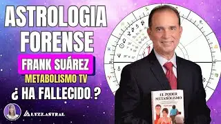 🪐Astrologia Forense FRANK SUAREZ &iquest;Ha fallecido? Metabolismo TV
