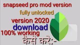 How to download Snapseed latest version full unlocked 2020 version mod app
