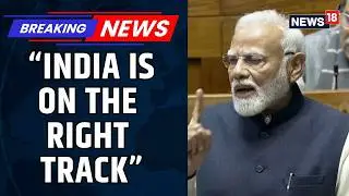 Everyone Sees Their Future In Bharat's Land, Says PM Modi In Rajya Sabha | Congress Vs BJP | News18
