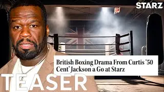 FightLand | &laquo;Британская боксёрская драма&raquo; от 50 Cent | Starz