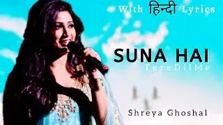 Suna Hai - (LYRICS) Sanak | Shreya Ghoshal Jeet Gannguli