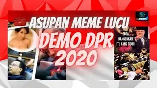 asupan meme lucu demo DPR 2020 viral | asupan meme DPR 2020 viral