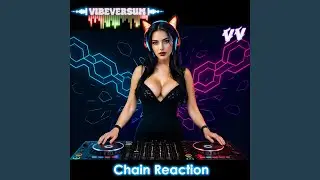 Chain Reaction (feat. VV - VibeVersum)