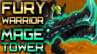 Mage Tower Guide: Fury Warrior Artifact Challenge (2018)
