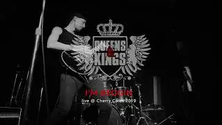QUEENS & KINGS - I'M BEGGIN (live clip 2019)