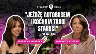Iza Zabielska i jej życie bez filtra: Jeżdżę autobusem i kocham targi staroci | NeuroGrafika z Miyą