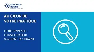 &laquo; Au c&oelig;ur de votre pratique &raquo; | D&eacute;cryptage : focus consolidation accident du travail et inaptitude