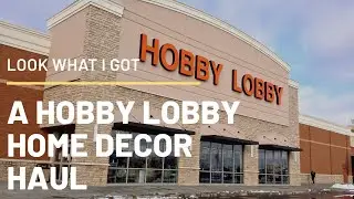 A Fun Hobby Lobby Home Decor Haul