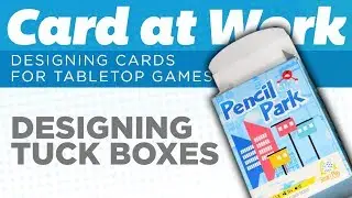 Designing Tuckboxes! [Card at Work - Game Box Design Part 2]