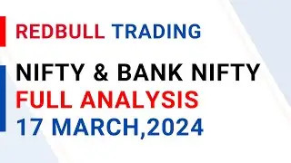 Redbull Trading - NIFTY & BANKNIFTY ANALYSIS!!! - 17-MARCH, 2024