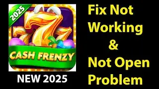 How To Fix Cash Frenzy App Not Working |Cash Frenzy   Not Open Problem | PSA 24