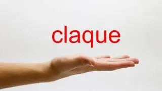 How to Pronounce claque - American English