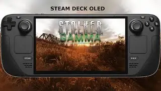 Steam Deck OLED / S.T.A.L.K.E.R. G.A.M.M.A. / How to Install and Play (Non GOG Version)