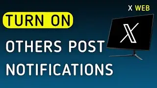 How To Turn On Others Post Notifications On X (Twitter) Web On PC (New Update)