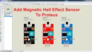 Как добавить библиотеку магнитного датчика Холла в Proteus | Пошаговое руководство