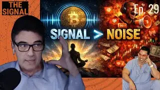 Signal vs Noise in Bitcoin &mdash; Proof of Work for the Soul w/ Greg Whitaker | The Signal Ep 29