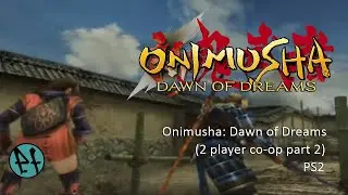 Onimusha: Dawn of Dreams (2 player co-op part 2) PS2