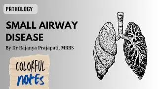 Small Airway Disease I Pathology l Dr Rajanya MBBS