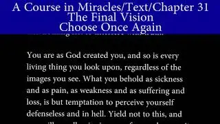 A Course in Miracles-Text-Ch 31. 8 Choose Once Again