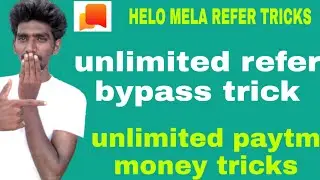 Helo Mela unlimited refer bypass trick in tamil|tamilallinall