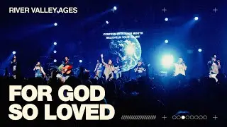 For God So Loved (Live) | River Valley AGES