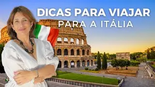 Tudo que você precisa saber antes de viajar para a Itália!