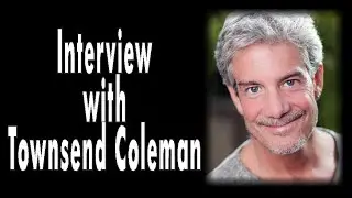 Interview with Townsend Coleman