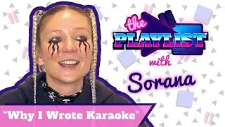 Sorana Breaks Down The Story Of Her Songs Karaoke & RedRuM! The Playlist: Episode 1- Sorana